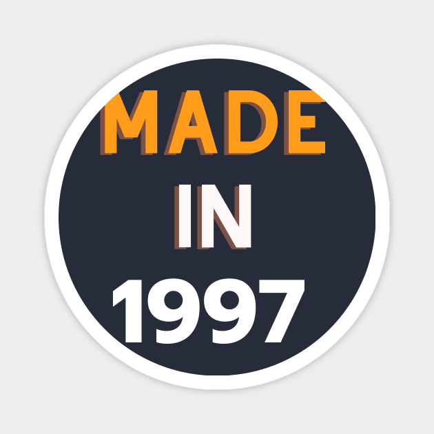 Made in 1997 tshirt birthday gift for the people born in 1997 Magnet by ARTA-ARTS-DESIGNS